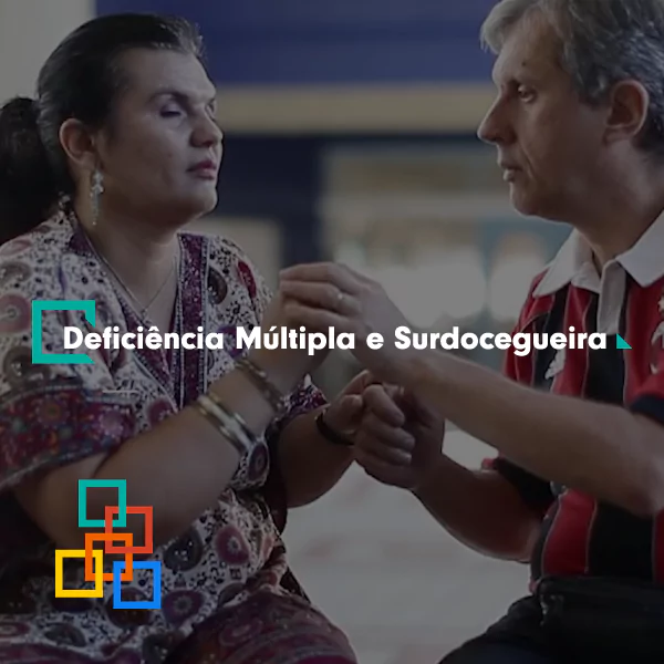 Atendimento à Pessoa com Surdocegueira e a Pessoa com Deficiência Múltipla Sensorial